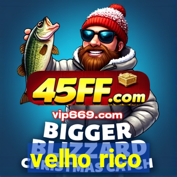 velho rico